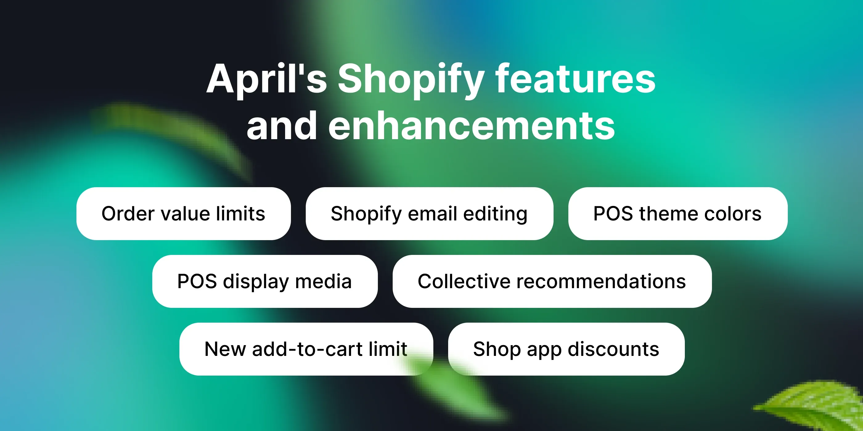April's Shopify features and enhancements