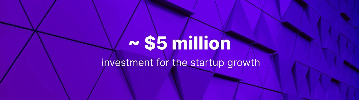 $5 million investment for the startup growth