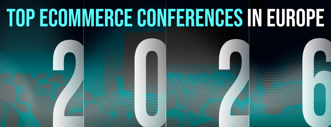 European ecommerce conferences you can't miss in 2026