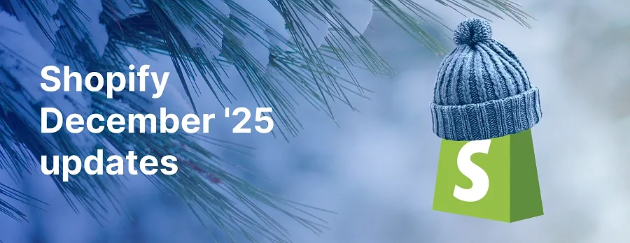 How did Shopify Close 2025 with December Updates